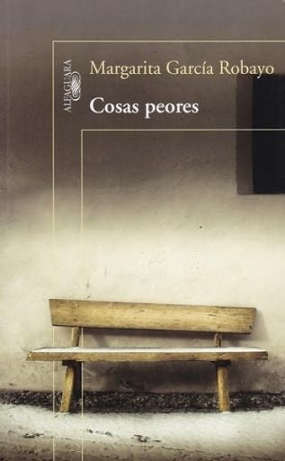 Cosas peores | Margarita García Robayo
