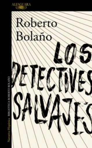 LOS DETECTIVES SALVAJES | BOLAÑO ROBERTO