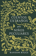 CUENOS EXTRAÑOS PARA NIÑOS PECUALIARES | RANSOM RIGGS
