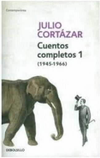 CUENTOS COMPLETOS 1 (1945-1966) | CORTAZAR JULIO