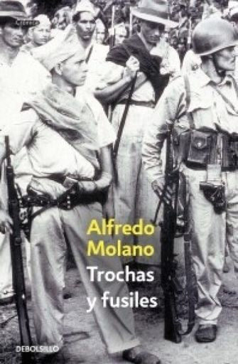 TROCHAS Y FUSILES | MOLANO ALFREDO