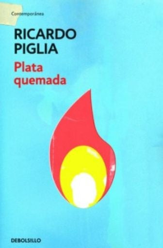 PLATA QUEMADA | PIGLIA RICARGO