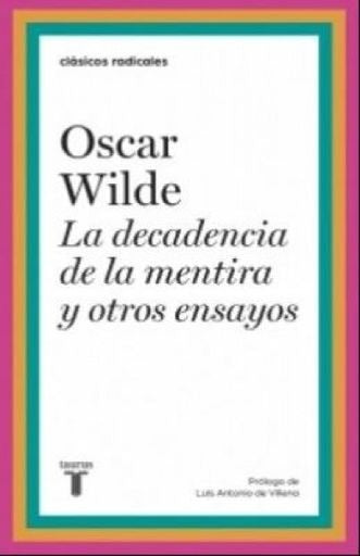 LA DECADENCIA DE LA MENTIRA Y OTROS ENSAYOS | WILDE OSCAR