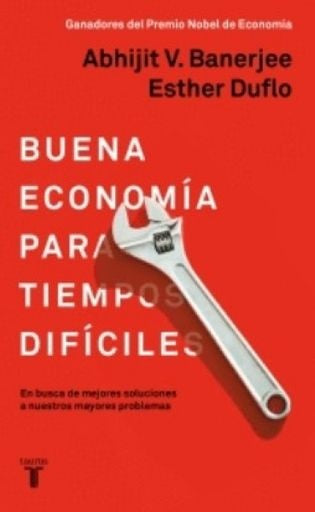 Buena economía para tiempos difíciles | VINAYAK BANERJEE, ABHIJIT; DUFLO, ESTHER