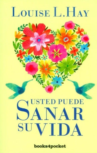 USTED PUEDE SANAR SU VIDA | LOUISE L. HAY
