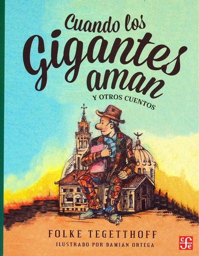CUANDO LOS GIGANTES AMAN Y OTROS CUENTOS | FOLKE TEGETTHOFF