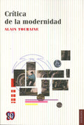 CRITICA DE LA MODERNIDAD | ALAIN TOURAINE
