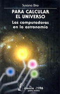 PARA CALCULAR EL UNIVERSO. LAS COMPUTADORAS EN LA ASTRONOMÍA | SUSANA BIRO