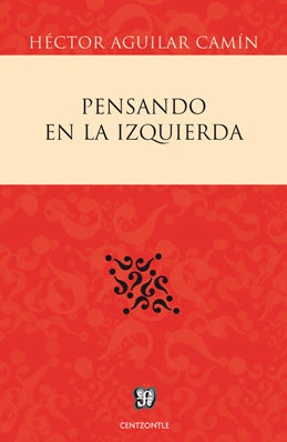 PENSANDO EN LA IZQUIERDA | AGUILAR CAMIN HECTOR