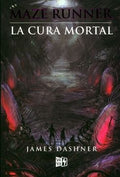 LA CURA MORTAL.MAZE RUNNER | JAMES DASHNER