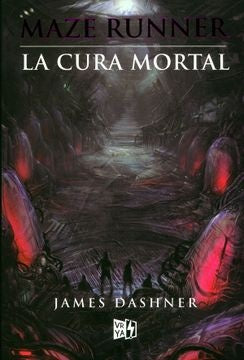 LA CURA MORTAL.MAZE RUNNER | JAMES DASHNER