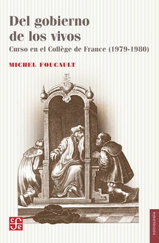 DEL GOBIERNO DE LOS VIVOS | FOUCAULT MICHEL