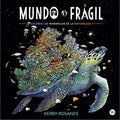 MUNDO FRAGIL COLOREA LAS MARAVILLAS DE LA NATURALEZA | KERBY ROSANES
