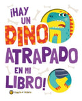 ¡HAY UN DINO ATRAPADO EN MI LIBRO!